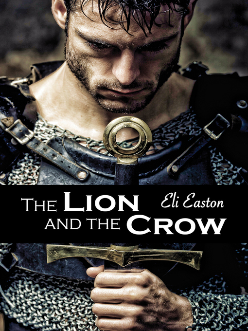 Title details for The Lion and the Crow by Eli Easton - Available